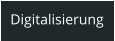 Digitalisierung