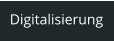 Digitalisierung